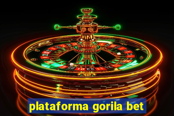 plataforma gorila bet